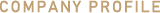 COMPANY PROFILE