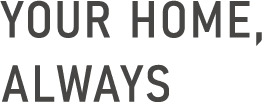 YOUR HOME, ALWAYS
